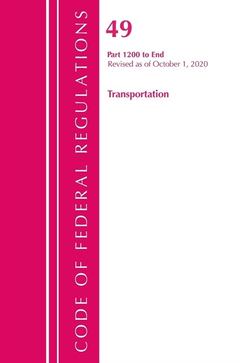 Code of Federal Regulations, Title 49 Transportation 1200-End, Revised as of October 1, 2020 (Paperback)