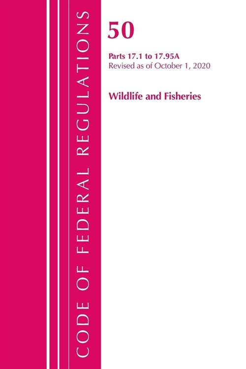 Code of Federal Regulations, Title 50 Wildlife and Fisheries 17.1-17.95(a), Revised as of October 1, 2020 (Paperback)