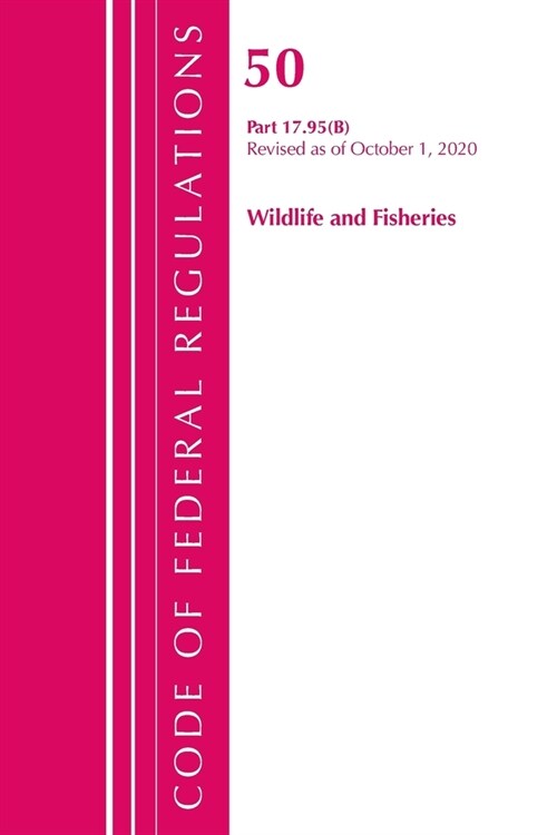 Code of Federal Regulations, Title 50 Wildlife and Fisheries 17.95(b), Revised as of October 1, 2020 (Paperback)
