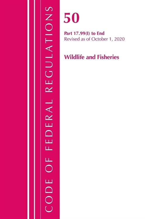 Code of Federal Regulations, Title 50 Wildlife and Fisheries 17.99(i)-End, Revised as of October 1, 2020 (Paperback)