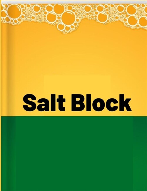 Salt Block: Salt intake Log for recording your salt intake on a daily basis, so as to maximize good health (Salt intake record) (Paperback)