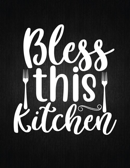 Bless this kitchen: Recipe Notebook to Write In Favorite Recipes - Best Gift for your MOM - Cookbook For Writing Recipes - Recipes and Not (Paperback)