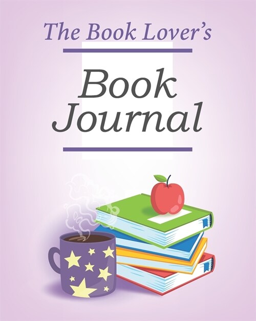 The Book Lovers Book Journal: Reading Journal 110 Spacious Record Pages Track Books Chart Progress Gifts for Book Lovers (Paperback)