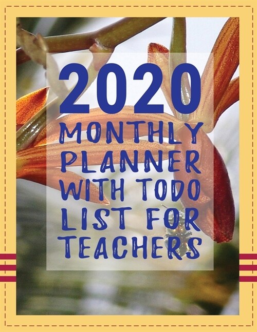 2020 Monthly Planner with ToDo List For Teachers: Agenda Schedule Organizer and Appointment Notebook (Paperback)