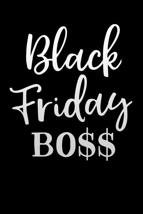 black friday boss: Lined Notebook / Diary / Journal To Write In 6x9 for women & girls in Black Friday deals & offers shopper (Paperback)