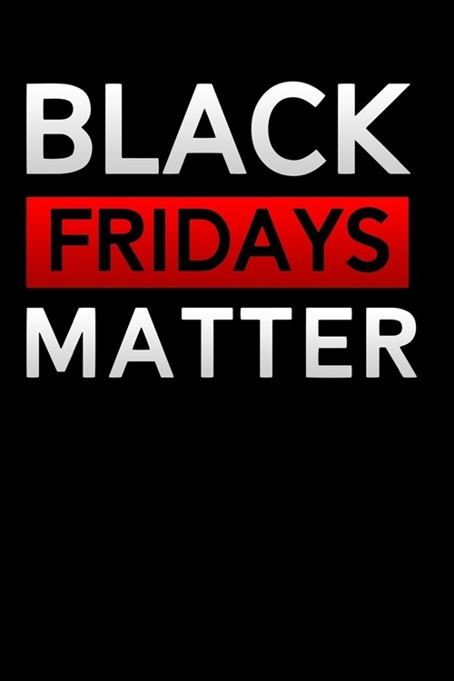 Black Friday matters: Lined Notebook / Diary / Journal To Write In 6x9 for women & girls in Black Friday deals & offers (Paperback)