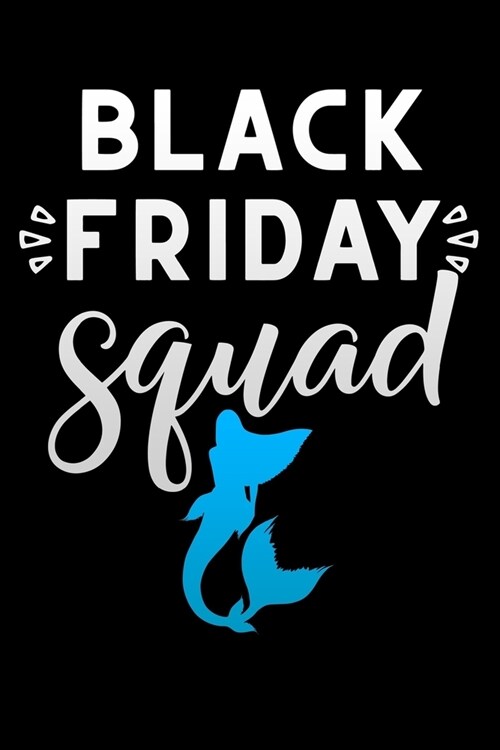 Black Friday squad: Lined Notebook / Diary / Journal To Write In 6x9 for women & girls in Black Friday deals & offers mermaid shopper (Paperback)