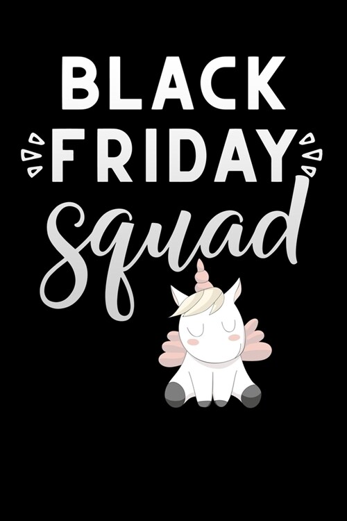 Black Friday squad: Lined Notebook / Diary / Journal To Write In 6x9 for women & girls in Black Friday deals & offers unicorn shopping (Paperback)