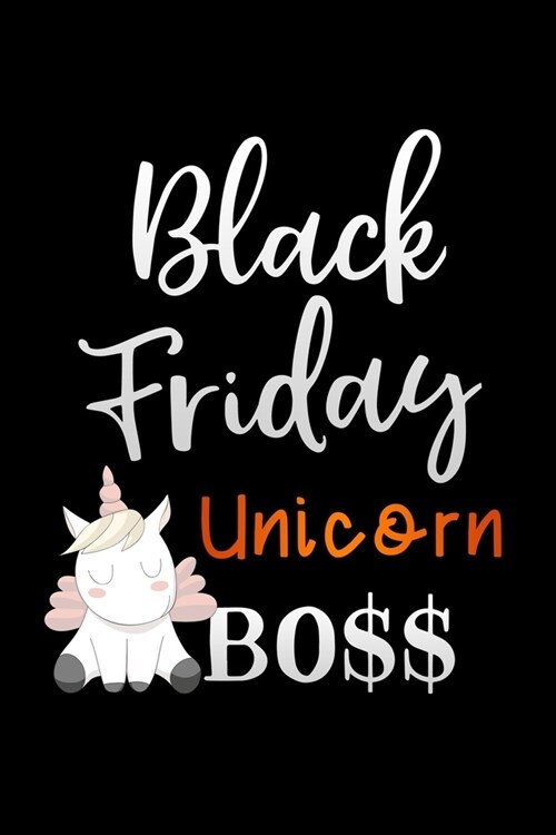 Black Friday unicorn boss: Lined Notebook / Diary / Journal To Write In 6x9 for women & girls in Black Friday deals & offers shopper (Paperback)
