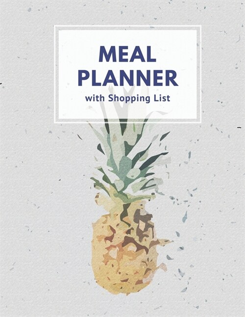 Meal Planner with Shopping List: Track and Plan Your Meal Weekly 52 Week Monday to Sunday Food Planner Diary Journal 8.5 x 11 Inch Notebook (Volume 7) (Paperback)