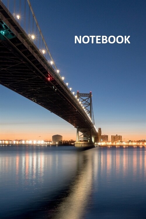 Notebook: Ben Franklin Bridge helpful Composition Book Daily Journal Notepad Diary Student for researching how to become a civil (Paperback)