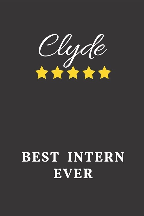 Clyde Best Intern Ever: Un-dated Daily Planner Appreciation Gift for Male Intern Personalized with Name (Paperback)
