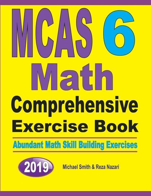MCAS 6 Math Comprehensive Exercise Book: Abundant Math Skill Building Exercises (Paperback)
