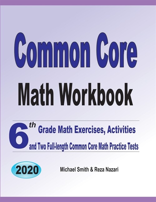 Common Core Math Workbook: 6th Grade Math Exercises, Activities, and Two Full-Length Common Core Math Practice Tests (Paperback)