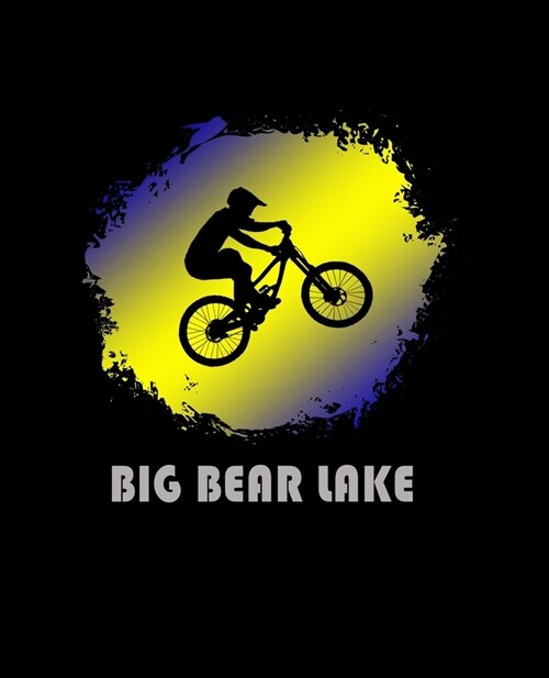 Big Bear Lake: California Composition Notebook & Notepad Journal For Mountain Bikers. 7.5 x 9.25 Inch Lined College Ruled Note Book W (Paperback)