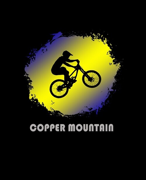 Copper Mountain: Colorado Composition Notebook & Notepad Journal For Mountain Bikers. 7.5 x 9.25 Inch Lined College Ruled Note Book Wit (Paperback)