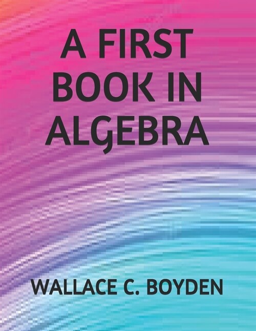 A First Book in Algebra (Paperback)