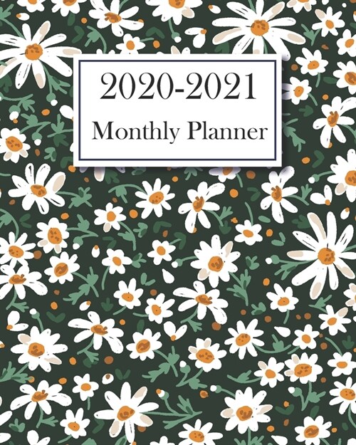 Monthly Planner 2020-2021: Daisy Garden, 24 Months Academic Schedule With Insporational Quotes And Holiday. (Paperback)