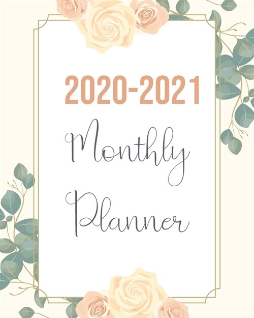 Monthly Planner 2020-2021: Sweet Rose Color Milk, 24 Months Academic Schedule With Insporational Quotes And Holiday. (Paperback)