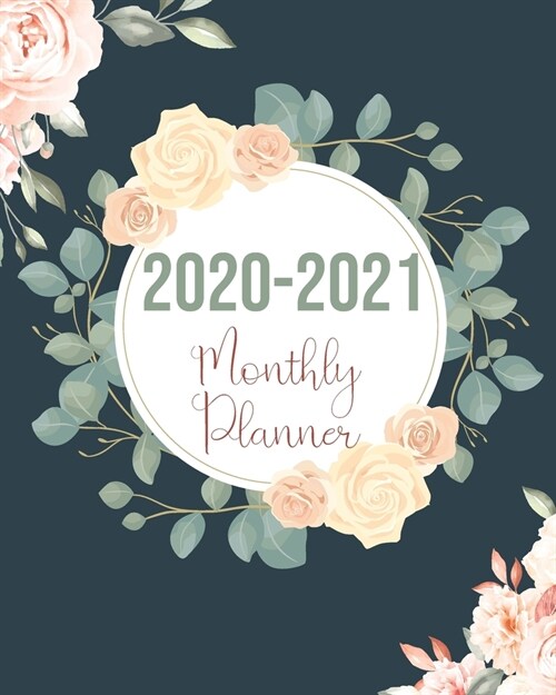 Monthly Planner 2020-2021: Rose Black 24 Months Academic Schedule With Insporational Quotes And Holiday. (Paperback)