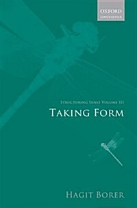 Structuring Sense: Volume III: Taking Form (Paperback)