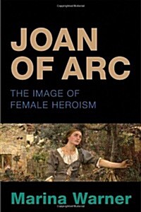 Joan of Arc : The Image of Female Heroism (Hardcover, 2 Revised edition)