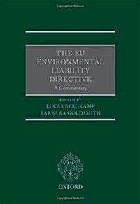 The EU Environmental Liability Directive : A Commentary (Hardcover)