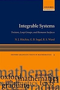 Integrable Systems : Twistors, Loop Groups, and Riemann Surfaces (Paperback)