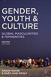 Gender, Youth and Culture : Young Masculinities and Femininities (Paperback, 2nd ed. 2013)