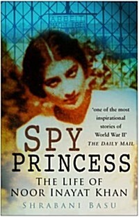 Spy Princess : The Life of Noor Inayat Khan (Paperback)