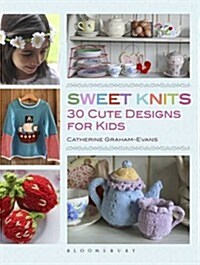 Sweet Knits : 30 Cute Designs for Kids (Paperback)