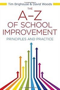 The A-Z of School Improvement: Principles and Practice (Paperback)