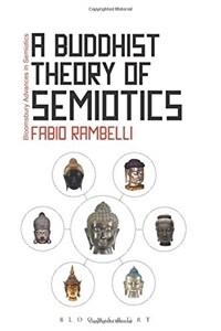 A Buddhist Theory of Semiotics : Signs, Ontology, and Salvation in Japanese Esoteric Buddhism