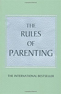 The Rules of Parenting : A Personal Code for Bringing Up Happy, Confident Children (Paperback, 2 Rev ed)