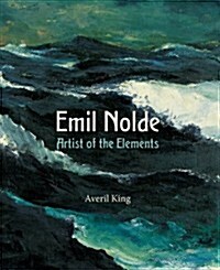 Emil Nolde : Artist of the Elements (Paperback)