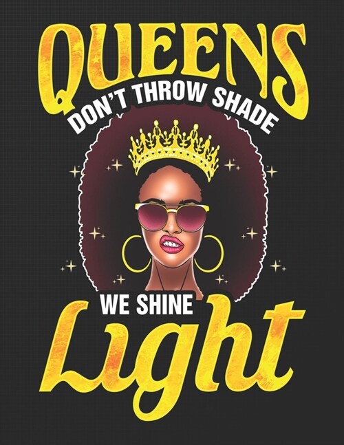 Black Girl Magic 2020 Daily, Weekly, Monthly Calendar and Planner: Queens Dont Throw Shade Shine Light - African American - December 2019 - December (Paperback)