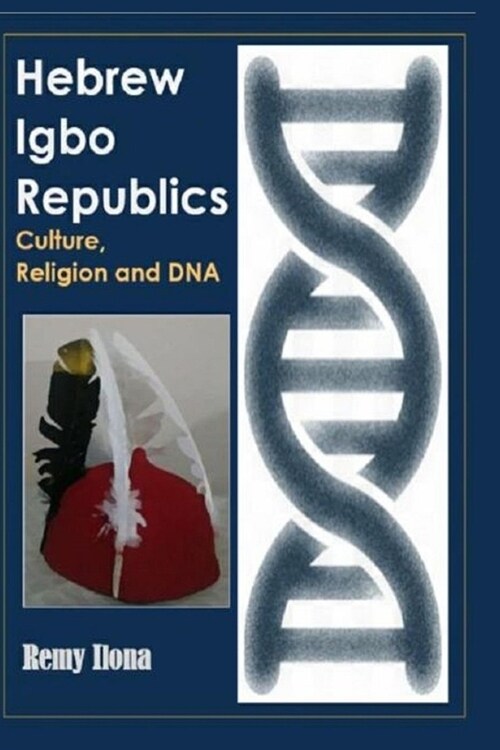 Hebrew Igbo Republics: Culture, Religion and DNA (Paperback)