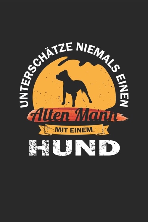 Untersch?ze niemals einen alten Mann mit einem Hund: Monatsplaner, Termin-Kalender - Geschenk-Idee f? Hunde-Halter - A5 - 120 Seiten (Paperback)