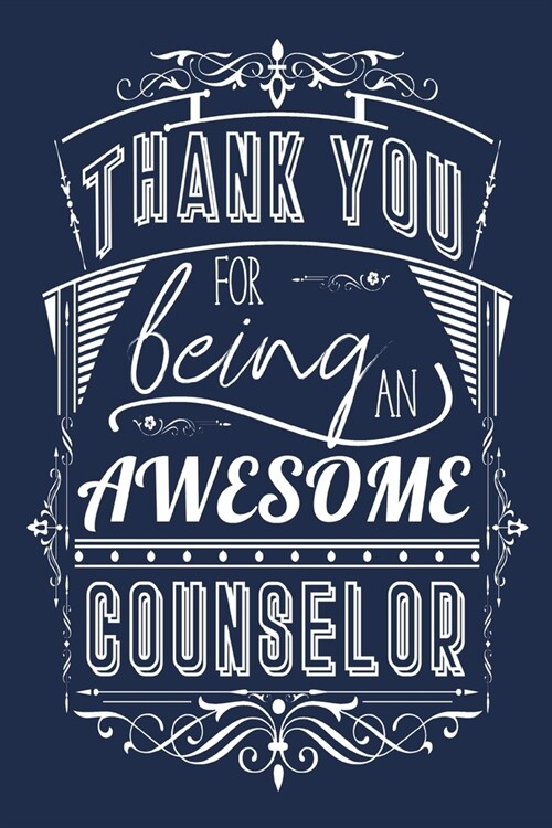 Thank You For Being An Awesome Counselor: Lined Appreciation Notebook Journal (Paperback)