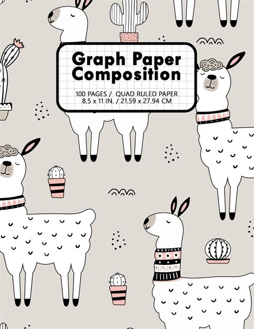 Graph Paper Notebook 100 Pages / Quad Ruled Paper: LLAMA Cactus Cute Cactee Yellow 1/4 Squares Grid Paper Composition 0.25 4 Squares Per Inch Grid Li (Paperback)