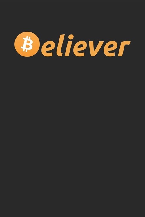 Believer: Blank Lined Notebook for Cryptocurrency - 6x9 Inch - 120 Pages (Paperback)