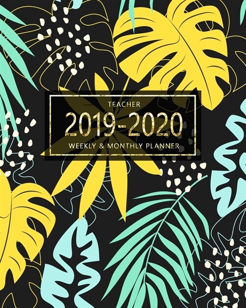 Teacher 2019-2020 Weekly & Monthly Planner: Planner Weekly and Monthly: Calendar Schedule, Grid Notes, Important Birthdays Dates, Attendance Record Co (Paperback)