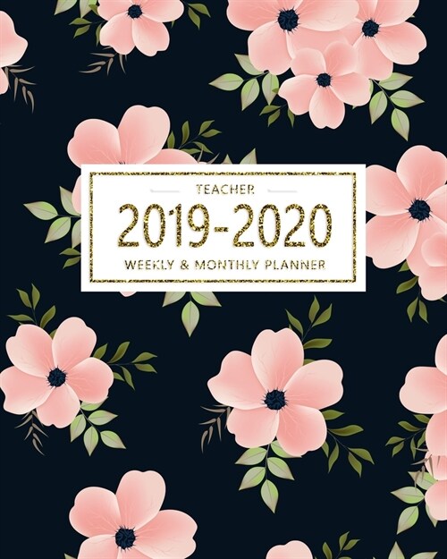 Teacher 2019-2020 Weekly & Monthly Planner: Planner Weekly and Monthly: Calendar Schedule, Grid Notes, Important Birthdays Dates, Attendance Record Co (Paperback)