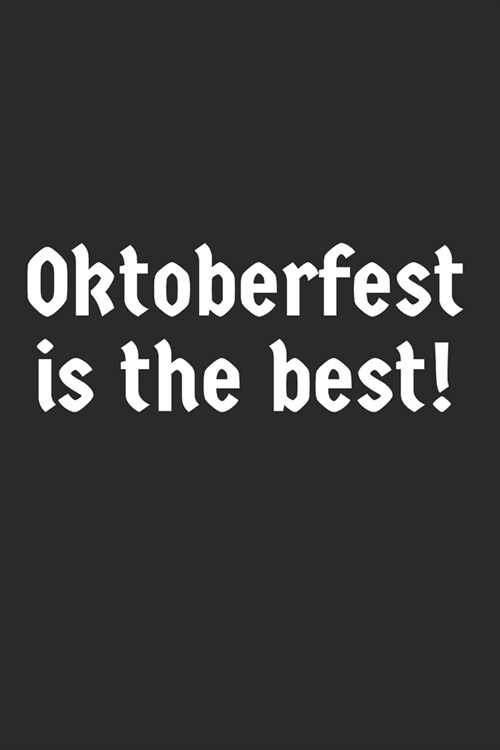 Oktoberfest is the best!: Blank Lined Notebook (Paperback)