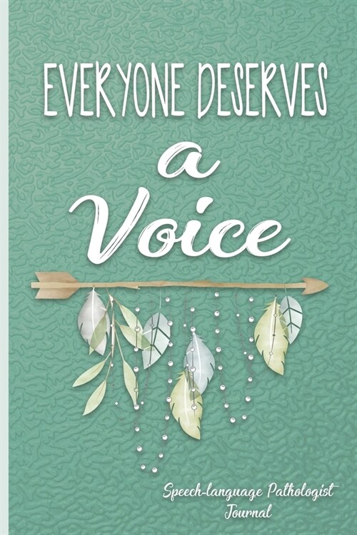 Speech-Language Pathologist Journal: Everyone Deserves a Voice (Paperback)