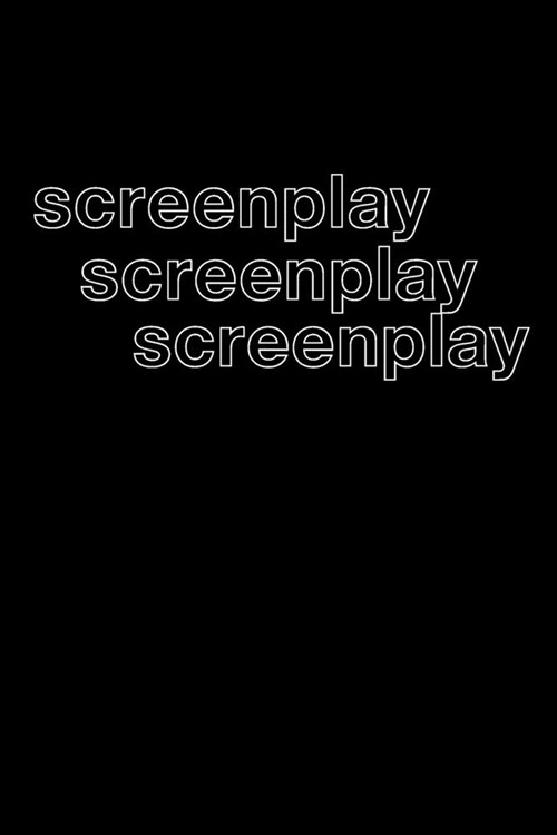 Screenplay: Notebook; Film, TV, Play writing, Radio Scripts, Ideas, Character Development, Dialogue; Cinema journal for cinema art (Paperback)
