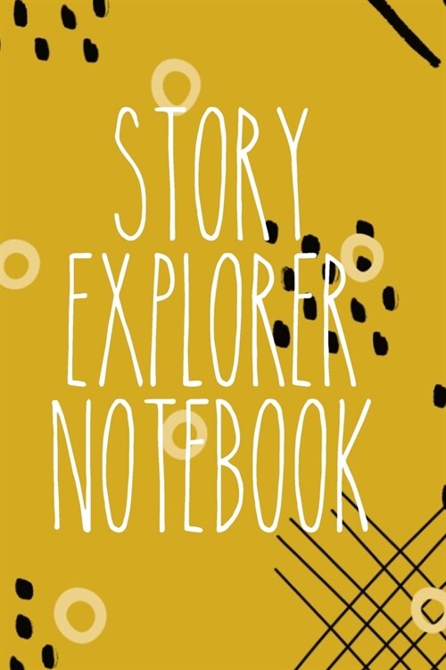 Story Explorer Notebook: Notebook; Film, TV, Play writing, Radio Scripts, Ideas, Character Development, Dialogue; Cinema journal for cinema art (Paperback)