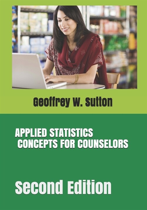 Applied Statistics Concepts for Counselors: Second Edition (Paperback)