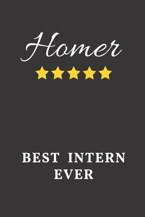 Homer Best Intern Ever: Un-dated Daily Planner Appreciation Gift for Male Intern Personalized with Name (Paperback)