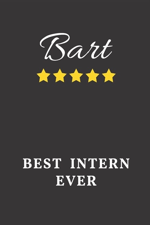 Bart Best Intern Ever: Un-dated Daily Planner Appreciation Gift for Male Intern Personalized with Name (Paperback)
